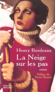 La neige sur les pas - Bordeaux Henry ; Brunel Pierre