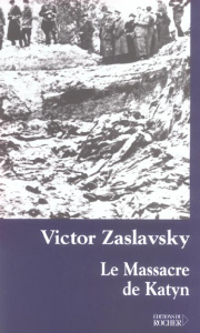 Le massacre de Katyn. Crime et mensonge - Zaslavsky Victor ; Vodovar Christine