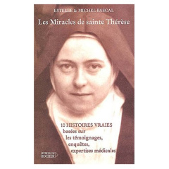 Les miracles de sainte Thérèse - Pascal Estelle ; Pascal Michel