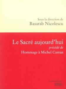 Le sacré aujourd'hui précédé de Hommage à Michel Camus - Nicolescu Basarab