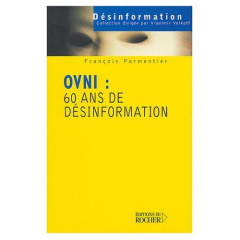 OVNI : 60 ans de désinformation - Parmentier François ; Volkoff Vladimir ; Velasco J