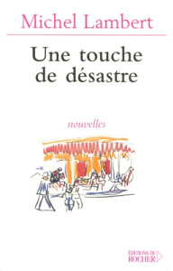 Une touche de désastre - Lambert Michel
