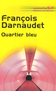 Quartier bleu - Darnaudet François
