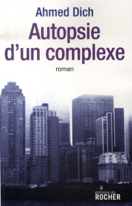 Autopsie d'un complexe - Dich Ahmed
