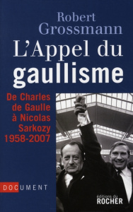 L'Appel du gaullisme - Grossmann Robert