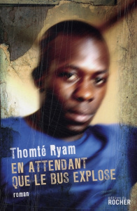 En attendant que le bus explose - Ryam Thomté ; Dupeyron François