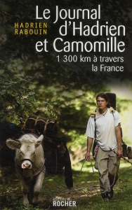 Le journal d'Hadrien et Camomille. 1300 km à travers la France - Rabouin Hadrien ; Boiteau Yves