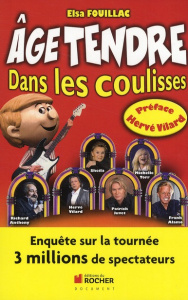 Age tendre dans les coulisses. Histoire d'un phénomène - Fouillac Elsa ; Vilard Hervé