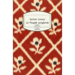 La poupée sanglante - Leroux Gaston ; Lacassin Francis