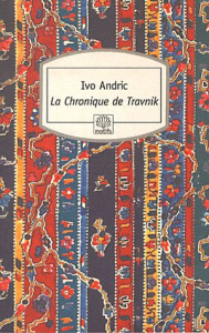 La Chronique de Travnik - Andric Ivo ; Delpech Pascale