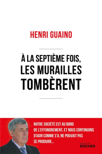 A la septième fois, les murailles tombèrent - Guaino Henri