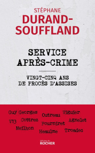 Service après-crime. Vingt-cinq ans de procès d'assises - Durand-Souffland Stéphane