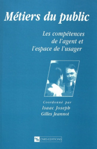 Métiers du public. Les compétences de l'agent et l'espace de l'usager - Joseph Isaac ; Jeannot Gilles