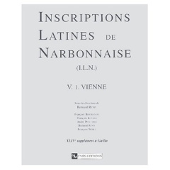 Inscriptions latines de Narbonnaise (ILN). Volume 1, Vienne - Rémy Bernard