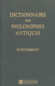 Dictionnaire des philosophes antiques. Supplément - Goulet Richard ; Flamand Jean-Marie ; Aouad Maroun