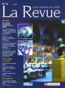 La Revue pour l'histoire du CNRS N° 12, Mai 2005 : Les grands équipements scientifiques du CNRS - Pavé Alain ; Boratav Murat ; Tambourin Pierre ; Te
