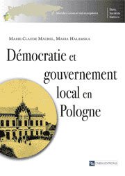 Démocratie et gouvernement local en Pologne - Maurel Marie-Claude ; Halamska Maria