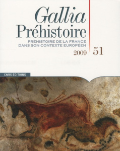 Gallia Préhistoire N° 51, 2009 : Préhistoire de la France dans son contexte européen - Marchand Grégor ; Bahain Jean-Jacques ; Balasse Ma
