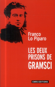 Les deux prisons de Gramsci - Lo Piparo Franco ; Maréchal Jean-Paul