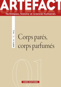 Artefact N° 1/2013 : Corps parés, corps parfumés - Lanoë Catherine ; Moulinier Laurence
