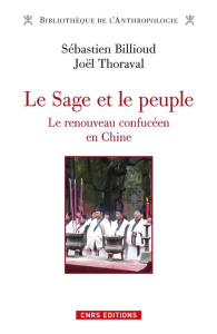 Le Sage et le peuple. Le renouveau confucéen en Chine - Billioud Sébastien ; Thoraval Joël