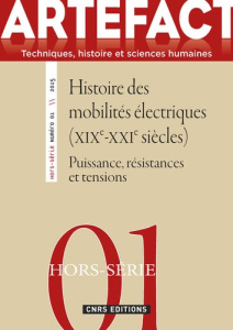 Artefact Hors-série N° 1/2015 : Histoire des mobilités électriques (XIXe-XXIe siècles). Puissance, r - Flonneau Mathieu ; Passalacqua Arnaud