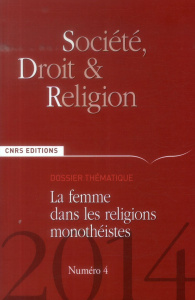 Société, droit et religion N° 4/2014 : La femme dans les religions monothéistes - Rambaud Thierry