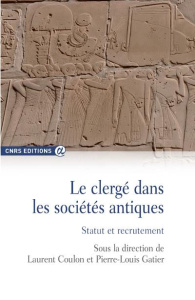 Le clerge dans les societes antiques. Statut et recrutement - Coulon Laurent ; Gatier Pierre-Louis