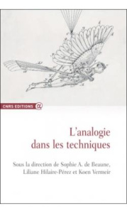 L'analogie dans les techniques - Hilaire-Pérez Liliane ; Beaune Sophie-A de ; Verme