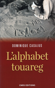 L'alphabet touareg. Histoire d'un vieil alphabet africain - Casajus Dominique