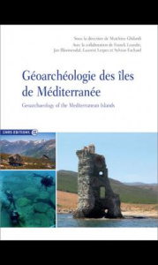 Géoarchéologie des îles de Méditerranée. Textes en français et anglais - Ghilardi Matthieu ; Leandri Franck ; Bloemendal Ja