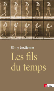 Les fils du temps. Causalité, entropie, devenir - Lestienne Rémy ; Vincent Jean-Didier