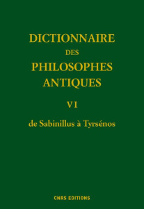 Dictionnaire des philosophes antiques. Volume 6, de Sabinillus à Tyrsénos - Goulet Richard