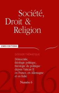 Société, droit et religion N° 6 : Démocrate, théologie politique depuis Vatican II - Rambaud Thierry