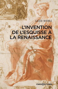 L'invention de l'esquisse à la Renaissance - Boubli Lizzie