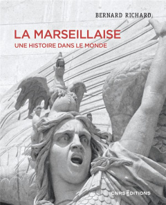 La Marseillaise. Une histoire dans le monde - Richard Bernard ; Serna Pierre
