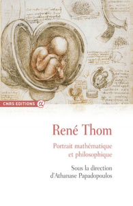 René Thom : portrait mathématique et philosophique - Papadopoulos Athanase