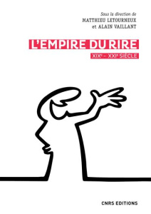 L'empire du rire (XIXe - XXIe siècle) - Vaillant Alain ; Letourneux Matthieu