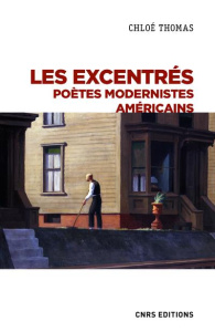 Les excentrés. Poètes modernistes américains - Thomas Chloé