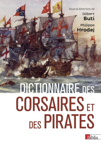 Dictionnaire des corsaires et des pirates - Buti Gilbert ; Hrodej Philippe