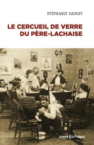 Le cercueil de verre du Père-Lachaise. La dépouille dans les sociétés contemporaines - Sauget Stéphanie