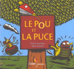 Le pou et la puce - Gay-Para Praline ; Saillard Rémi