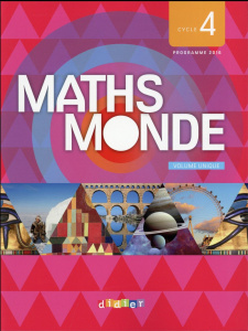 Mathématiques Cycle 4 Maths Monde. Volume unique, Edition 2016 - Lanata Fabienne ; Adam Johnn ; Agache Alexandre ;
