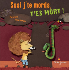 Sssi j'te mords, t'es mort ! - Delye Pierre ; Hudrisier Cécile