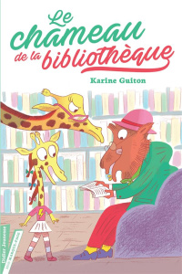 Le chameau de la bibliothèque - Guiton Karine ; Du Faÿ Laure
