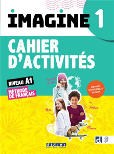 Imagine 1 niveau A1 Méthode de français. Cahier d'activités cahier numérique inclus - Cocton Marie-Noëlle ; Ellafaf Marianne ; Rousselot