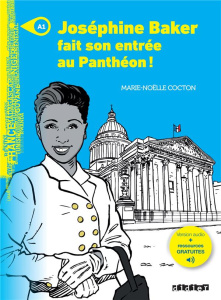Joséphine Baker fait son entrée au Panthéon ! A1 - Cocton Marie-Noëlle ; Hector Régis
