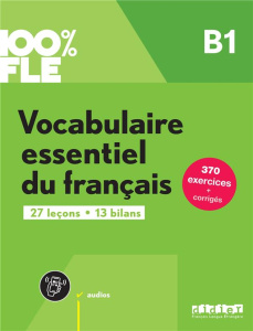 Vocabulaire essentiel du français B1 - Crépieux Gaël ; Lions-Oliviéri Marie-Laure ; Mensd