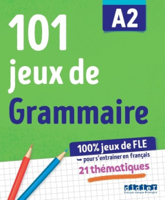 100% jeux de FLE grammaire A2 - Dereeper Camille ; Rousselot Louise ; Valdenaire Y