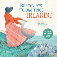 Berceuses et comptines d'Irlande. Avec 1 CD audio - Soussana Nathalie ; Hoarau Jean-Christophe